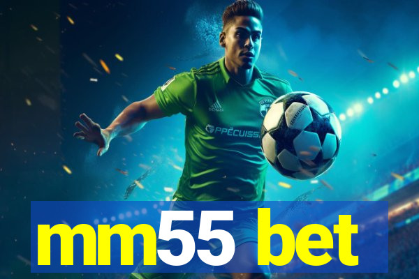 mm55 bet